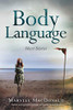 Body Language: Twelve unforgettable portraits of heartbreak and desire