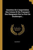 Question De L'Importation Des Cotons Et Du Transport Des Émigrants Par Le Port De Dunkerque... (French Edition)