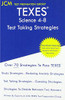 TEXES Science 4-8 - Test Taking Strategies: TEXES 116 Exam - Free Online Tutoring - New 2020 Edition - The latest strategies to pass your exam.