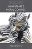 Shakespeare’s Moral Compass (Edinburgh Critical Studies in Shakespeare and Philosophy)