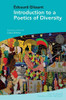 Introduction to a Poetics of Diversity: by Édouard Glissant (The Glissant Translation Project) - 9781789621297