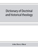 Dictionary of doctrinal and historical theology