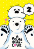 A Polar Bear In Love, Vol. 2 (Koi Suru Shirokuma, 2)