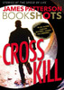 Cross Kill: An Alex Cross Story (Alex Cross Bookshots, 1)