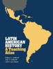 Latin American History: A Teaching Atlas (Conference On Latin American History)