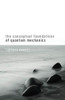 The Conceptual Foundations of Quantum Mechanics