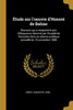 Étude Sur L'Oeuvre D'Honoré De Balzac: Discours Qui A Remporté Le Prix D'Éloquence Décerné Par L'Académie Française Dans Sa Séance Publique Annuelle Du 15 Novembre 1888 (French Edition)
