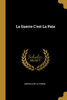 La Guerre C'Est La Paix (French Edition)