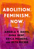Abolition. Feminism. Now. (Abolitionist Papers)