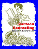 Cartoon Counseling: Therapist's Edition: Healthy Relationships for Individuals, Couples, and Families