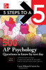 5 Steps to a 5: 500 AP Psychology Questions to Know by Test Day, Third Edition (Mcgraw Hill's 500 Questions to Know by Test Day)