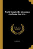 Traité Complet De Mécanique Appliquée Aux Arts... (French Edition)