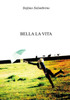 Bella La Vita (Italian Edition)
