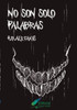 No Son Solo Palabras (Spanish Edition)