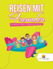 Reisen Mit Freunden : Aktivität Spiel | Band -3 | Messung Und Division (German Edition)