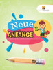 Neue Anfänge : Kindergarten Lernen | Band -3 | Wie Man Zeichnet Und Farbe Nach Nummer (German Edition)