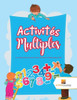 Activités Multiples : Livre D'Apprentissage Permis | Cahier D'Activités De Mathématiques Cm3 (French Edition)