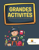 Grandes Activités : Livres Pour Enfants De 8 À 12 Ans | Tome. 2 | Compter Et Dire Le Temps (French Edition)