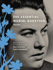 The Essential Muriel Rukeyser: Poems