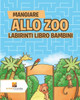 Mangiare Allo Zoo : Labirinti Libro Bambini (Italian Edition)