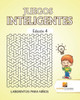 Juegos Inteligentes Edición 4 : Laberintos Para Niños (Spanish Edition)