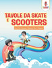 Tavole Da Skate E Scooter: Libro Da Colorare I Bambini Per I Ragazzi (Italian Edition)