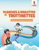 Planches A Roulettes Et Trottinettes : Enfants Livre De Coloriage Pour Les Garçons (French Edition)