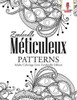 Zendoodle Méticuleux Patterns : Adulte Coloriage Livre Zendoodle Edition (French Edition)