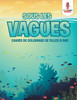 Sous Les Vagues : Cahier De Coloriage De Filles 6 Ans (French Edition)