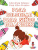 Para Colorear Para Niños Grandes: Libro Para Colorear Para Niños Grandes (Spanish Edition)