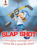 Slap Shot: Libro Para Colorear Para Niños De 3 Años De Edad (Spanish Edition)