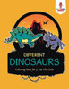 Different Dinosaurs : Coloring Book For 5 Year Old Girls