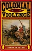 Colonial Violence: European Empires And The Use Of Force