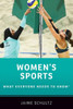 Women'S Sports: What Everyone Needs To Know®