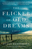 The Flicker Of Old Dreams: A Novel