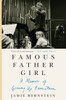 Famous Father Girl: A Memoir Of Growing Up Bernstein