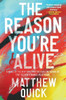 The Reason You'Re Alive: A Novel