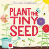 Plant The Tiny Seed