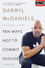 Ten Ways Not To Commit Suicide: A Memoir