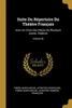 Suite Du Répertoire Du Théâtre Français: Avec Un Choix Des Pièces De Plusieurs Autres Théâtres; Volume 58 (French Edition)