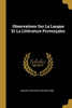 Observations Sur La Langue Et La Littérature Provençales (French Edition)