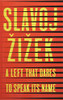 A Left that Dares to Speak Its Name: 34 Untimely Interventions - 9781509541188