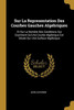 Sur La Representation Des Courbes Gauches Algebriques: Et Sur La Nombre Des Conditions Qui Expriment Qu'Une Courbe Algébrique Est Située Sur Une Surface Algébrique (French Edition)