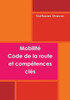 Mobilité, Code De La Route Et Compétences Clé (French Edition)