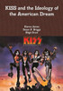 Kiss And The Ideology Of The American Dream