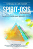 Spirit - Osis, The Root Cause Of All Modern Dis-Ease