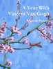 A Year With Vincent Van Gogh