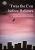 Twas The E'En Before Hallows