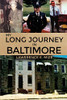 My Long Journey in Baltimore