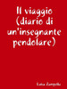 Il Viaggio (Diario Di Un'Insegnante Pendolare) (Italian Edition)